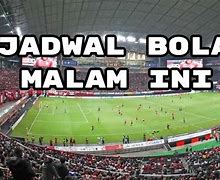 Live Sepak Bola Malam Ini