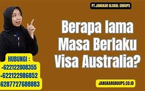 Visa Turis Ke Australia Berlaku Berapa Lama